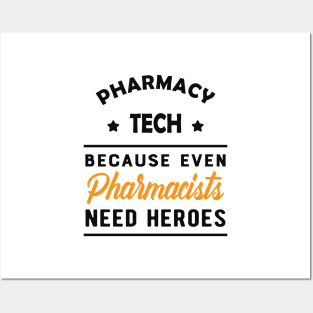 Pharmacy Tech - Because pharmacists need heroes too Posters and Art